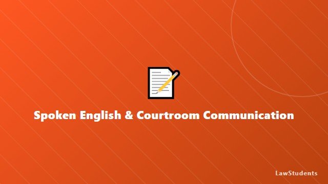 Spoken English & Courtroom Communication