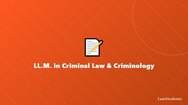 LL.M. in Criminal Law & Criminology