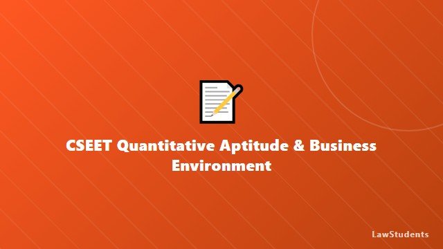 CSEET Quantitative Aptitude & Business Environment